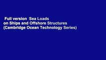 Full version  Sea Loads on Ships and Offshore Structures (Cambridge Ocean Technology Series)