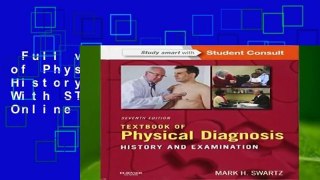 Full version  Textbook of Physical Diagnosis: History and Examination With STUDENT CONSULT Online