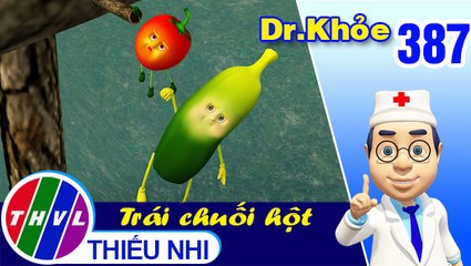 THVL | Dr. Khỏe - Tập 387: Trái chuối hột - Phần 1