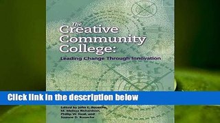 R.E.A.D The Creative Community College: Leading Change Through Innovation D.O.W.N.L.O.A.D