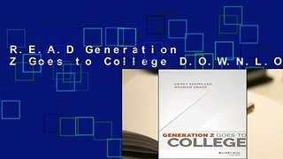 R.E.A.D Generation Z Goes to College D.O.W.N.L.O.A.D