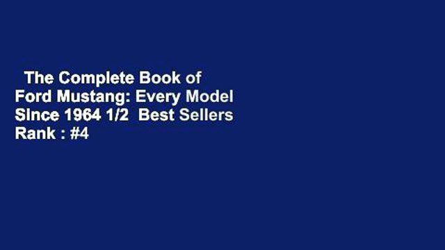The Complete Book of Ford Mustang: Every Model Since 1964 1/2 Best Sellers Rank : #4