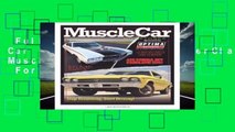 Full E-book  Muscle Car Milestones: AutoTraderClassics Muscle Car Milestones  For Kindle
