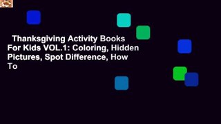 Thanksgiving Activity Books For Kids VOL.1: Coloring, Hidden Pictures, Spot Difference, How To