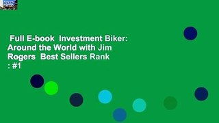 Full E-book  Investment Biker: Around the World with Jim Rogers  Best Sellers Rank : #1