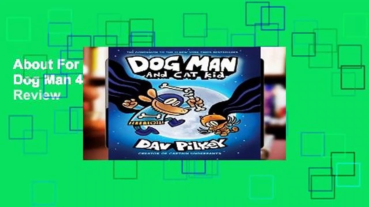 About For Books  The Adventures of Dog Man 4: Dog Man and Cat Kid  Review