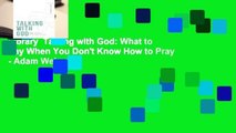 Library  Talking with God: What to Say When You Don't Know How to Pray - Adam Weber