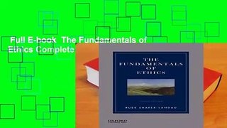 Full E-book  The Fundamentals of Ethics Complete