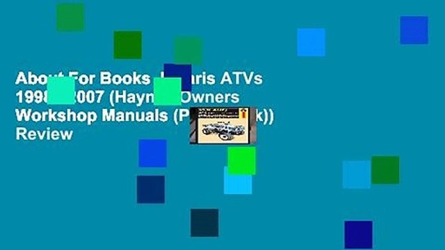 About For Books Polaris ATVs 1998 - 2007 (Haynes Owners Workshop Manuals (Paperback)) Review