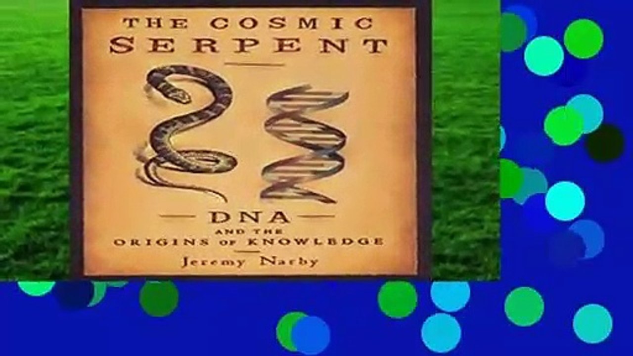 The Cosmic Serpent: DNA and the Origins of Knowledge