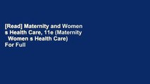 [Read] Maternity and Women s Health Care, 11e (Maternity   Women s Health Care)  For Full