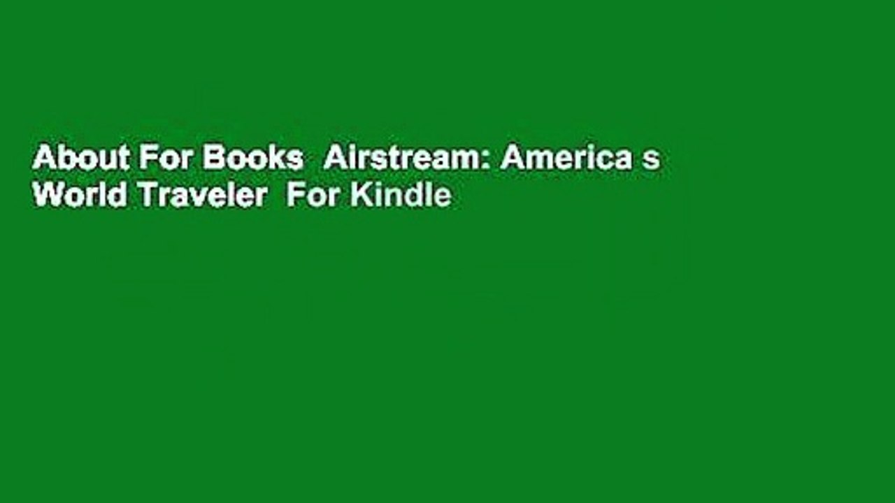 About For Books  Airstream: America s World Traveler  For Kindle