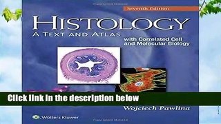 Histology: A Text and Atlas: With Correlated Cell and Molecular Biology  Review