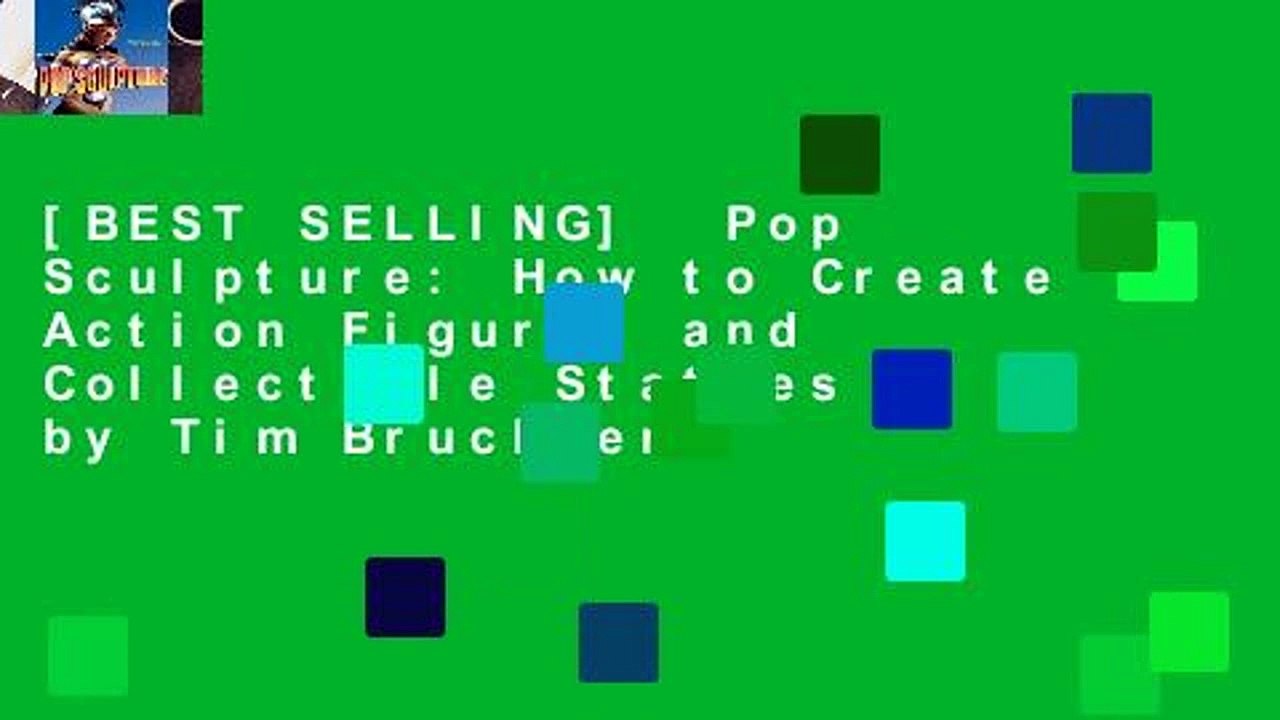 [BEST SELLING] Pop Sculpture How to Create Action Figures and