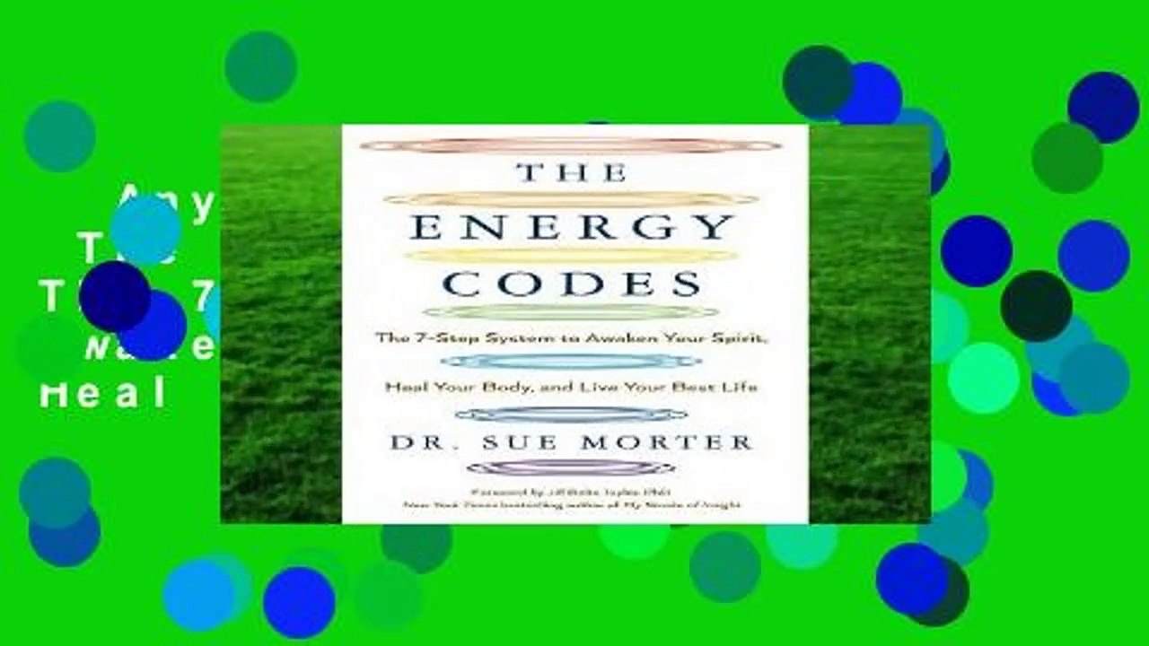 Any Format For Kindle  The Energy Codes: The 7-Step System to Awaken Your Spirit, Heal Your