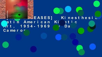 [NEW RELEASES]  Kinesthesia: Latin American Kinetic Art, 1954-1969 by Dan Cameron