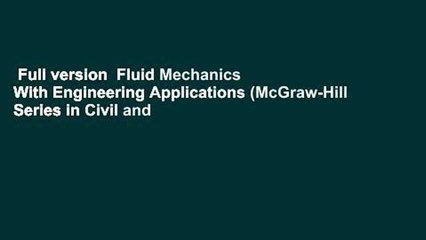 Full version  Fluid Mechanics With Engineering Applications (McGraw-Hill Series in Civil and