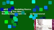 Full E-book  Sculpting Basics: Everything You Need to Know to Create Fantastic Three-Dimensional