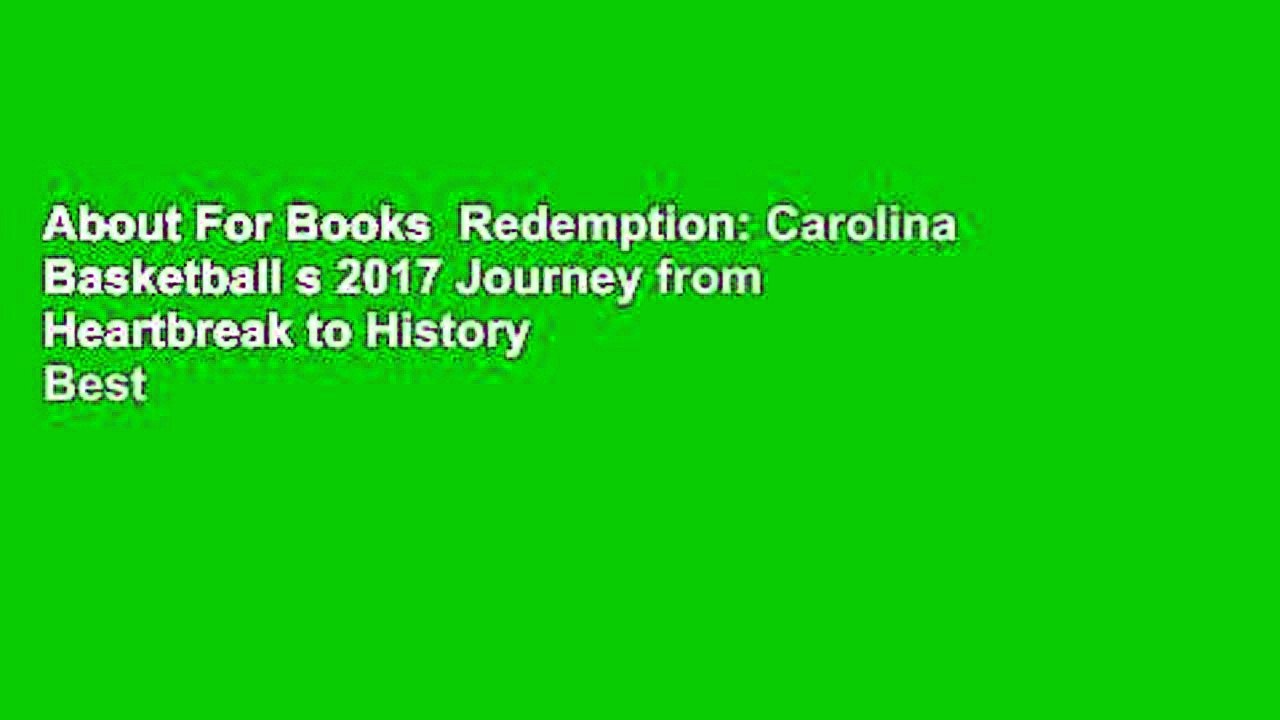About For Books  Redemption: Carolina Basketball s 2017 Journey from Heartbreak to History  Best