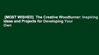 [MOST WISHED]  The Creative Woodturner: Inspiring Ideas and Projects for Developing Your Own