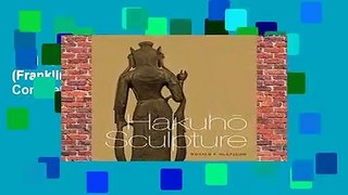 Full version  Hakuho Sculpture (Franklin D. Murphy Lectures) Complete