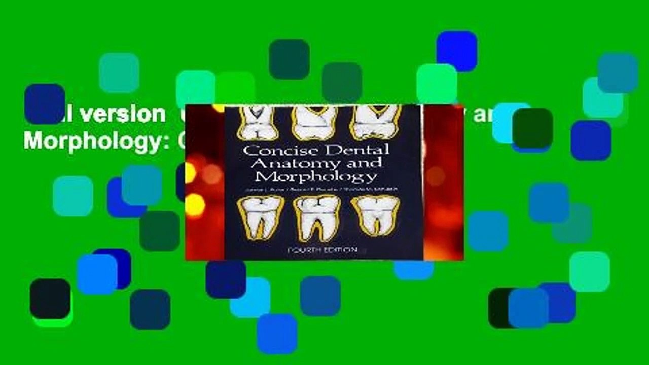 Full version  Concise Dental Anatomy and Morphology: Complete
