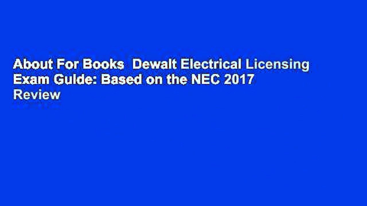 About For Books  Dewalt Electrical Licensing Exam Guide: Based on the NEC 2017  Review