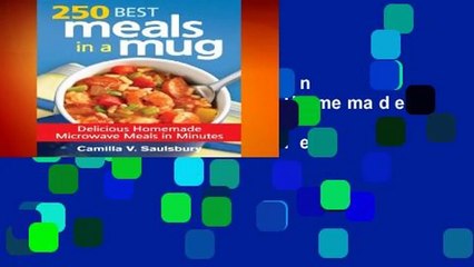 250 Best Meals in a Mug: Delicious Homemade Microwave Meals in Minutes  For Kindle