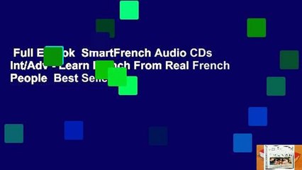 Full E-book  SmartFrench Audio CDs Int/Adv - Learn French From Real French People  Best Sellers