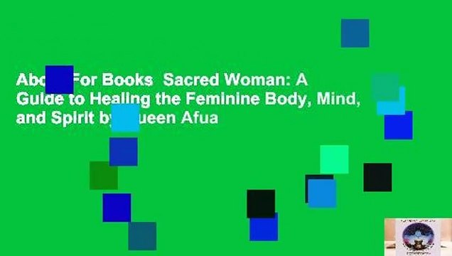 About For Books Sacred Woman: A Guide to Healing the Feminine Body, Mind, and Spirit by Queen Afua