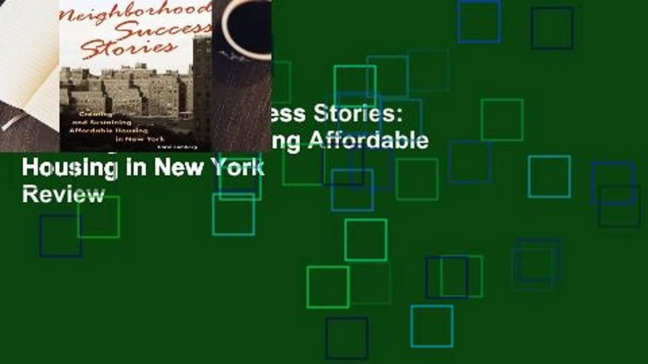 Neighborhood Success Stories: Creating and Sustaining Affordable Housing in New York  Review