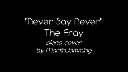 Never Say Never - The Fray (piano cover)