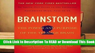 [Read] Brainstorm: The Power and Purpose of the Teenage Brain  For Free