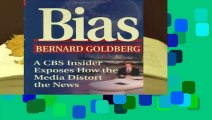 [Read] Bias: A CBS Insider Exposes How the Media Distort the News  For Kindle