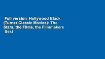 Full version  Hollywood Black (Turner Classic Movies): The Stars, the Films, the Filmmakers  Best