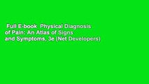 Full E-book  Physical Diagnosis of Pain: An Atlas of Signs and Symptoms, 3e (Net Developers)