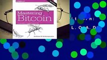 R.E.A.D Mastering Bitcoin: Programming the Open Blockchain D.O.W.N.L.O.A.D