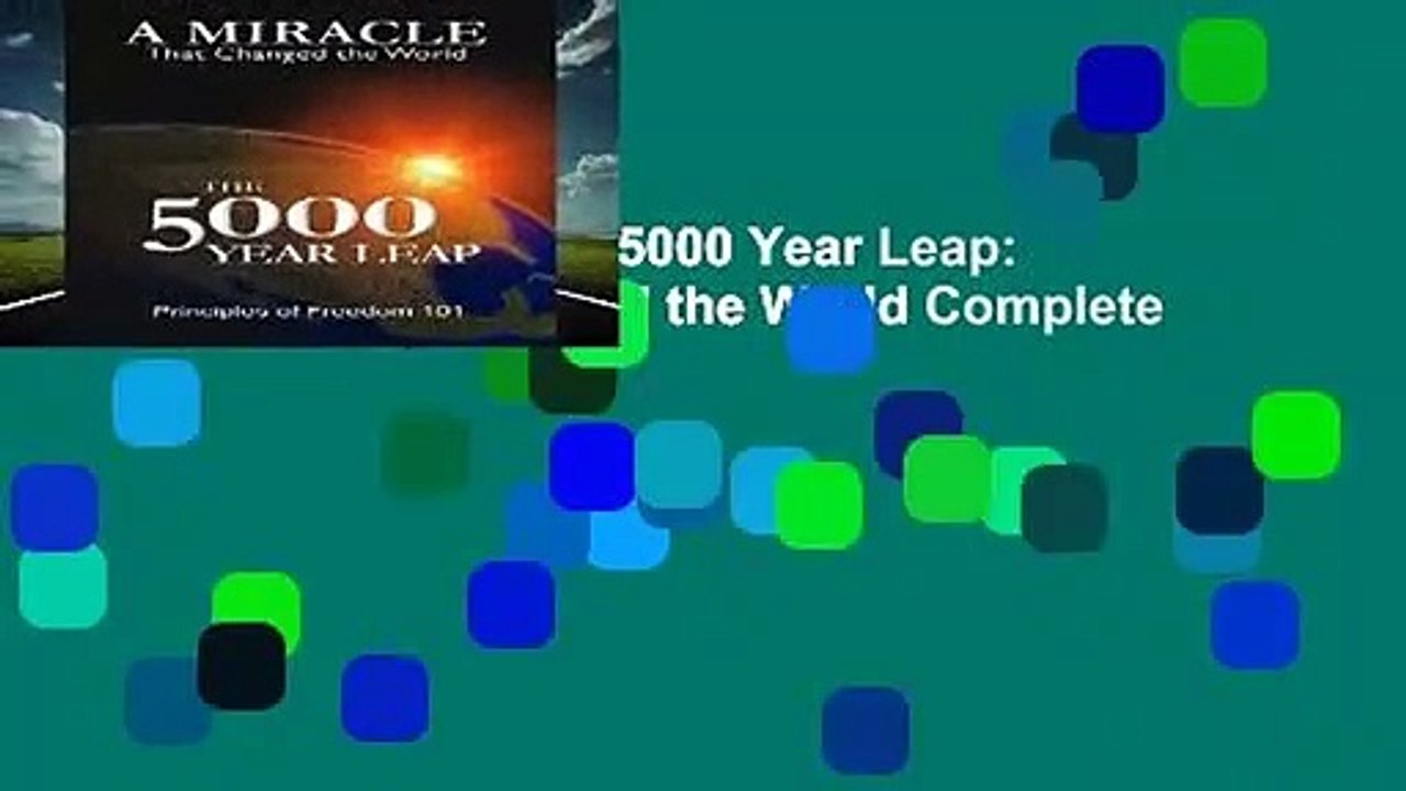 About For Books  The 5000 Year Leap: A Miracle That Changed the World Complete