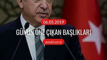 Günün öne çıkan başlıkları - 6 Mayıs 2019 Pazartesi