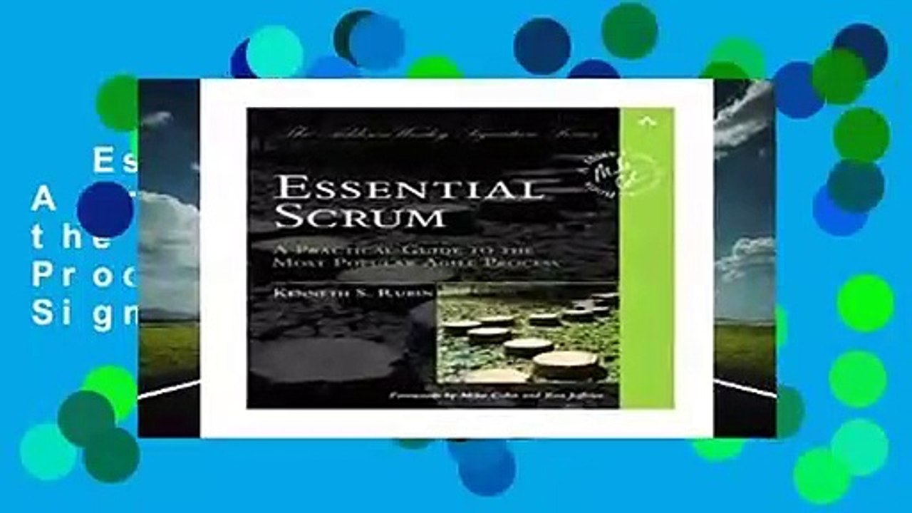 Essential Scrum: A Practical Guide to the Most Popular Agile Process (Addison-Wesley Signature):