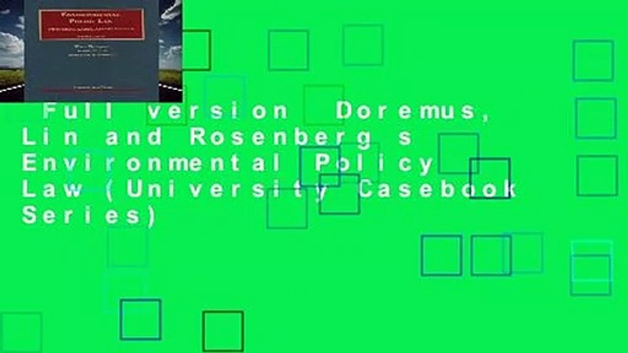 Full version  Doremus, Lin and Rosenberg s Environmental Policy Law (University Casebook Series)