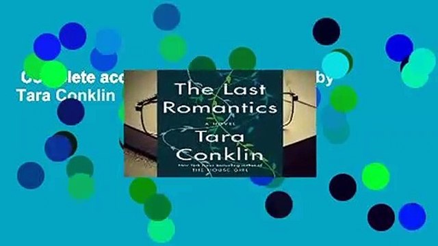 Complete acces The Last Romantics by Tara Conklin