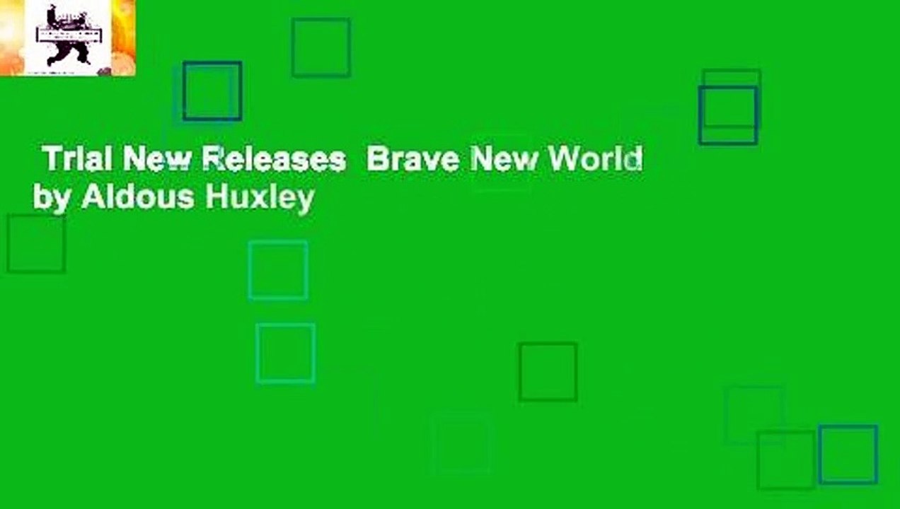 Trial New Releases  Brave New World by Aldous Huxley