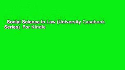 Social Science in Law (University Casebook Series)  For Kindle