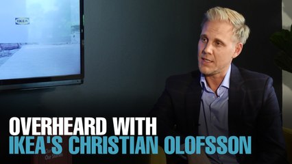 OVERHEARD WITH…Ikea’s Christian Olofsson