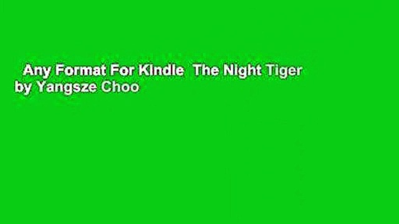 Any Format For Kindle  The Night Tiger by Yangsze Choo