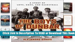 Online The Boys of Dunbar: A Story of Love, Hope, and Basketball  For Full