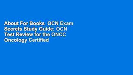 About For Books  OCN Exam Secrets Study Guide: OCN Test Review for the ONCC Oncology Certified