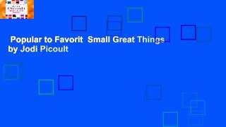 Popular to Favorit  Small Great Things by Jodi Picoult