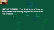 [MOST WISHED]  The Sculpture of Charles Henry Niehaus: Being Reproductions from His Erected